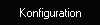 Konfiguration
